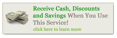 Receive Cash, Discount and Savings When You Use This Service!